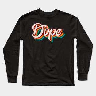 Dope Long Sleeve T-Shirt